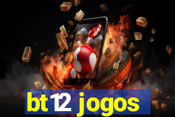 bt12 jogos